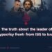 The truth regarding the leader of the Hypocrisy Front — from ISIS to Israel