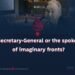 The UN Secretary-General or the spokesperson of imaginary fronts?