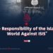«The Responsibility of the Islamic World Against ISIS»