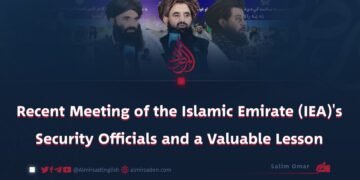 Recent Meeting of the Islamic Emirate (IEA)’s Security Officials and a Valuable Lesson