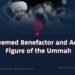 The Esteemed Benefactor and Academic Figure of the Ummah