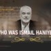 Who was Ismail Haniyeh?