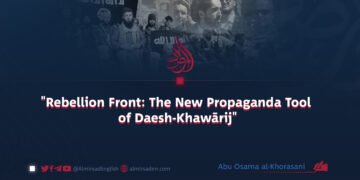«Rebellion Front: The New Propaganda Tool of Daesh-Khawārij»