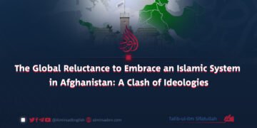 The Global Reluctance to Embrace an Islamic System in Afghanistan: A Clash of Ideologies