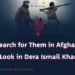 Don’t Search for Them in Afghanistan—Look in Dera Ismail Khan