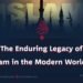 «The Enduring Legacy of Islam in the Modern World»