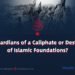 ISIS: Guardians of a Caliphate or Destroyers of Islamic Foundations?